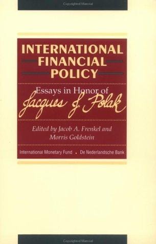 International financial policy: essays in honor of Jacques J. Polak