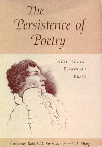 The Persistence of Poetry: Bicentennial Essays on Keats