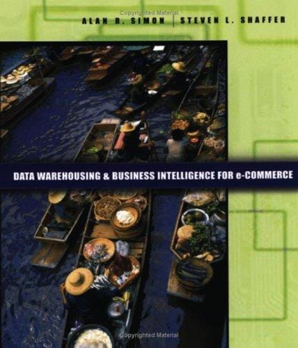 Data Warehousing And Business Intelligence For e-Commerce (The Morgan Kaufmann Series in Data Management Systems)