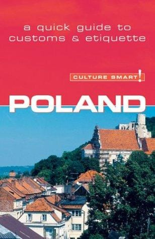 Culture Smart! Poland: A Quick Guide to Customs & Etiquette