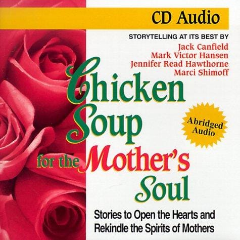 Chicken Soup for the Mother's Soul (Chicken Soup for the Soul