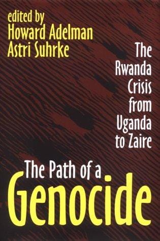 The path of a genocide: the Rwanda crisis from Uganda to Zaire