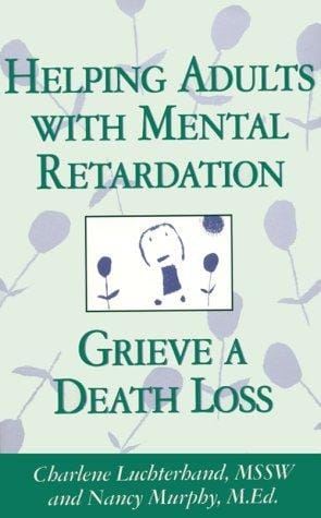 Helping adults with mental retardation grieve a death loss