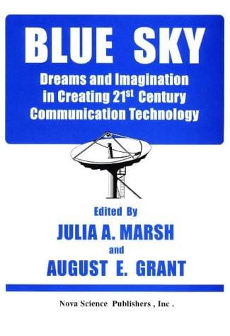 Blue sky: dreams and imagination in creating 21st century communication technology