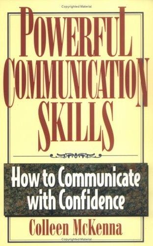 Powerful communication skills: how to communicate with confidence