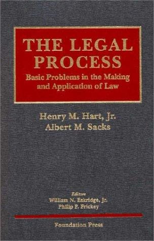 Hart & Sacks' The Legal Process: Basic Problems in the Making and Application of Law (University Casebook Series®) (University Casebook Series)