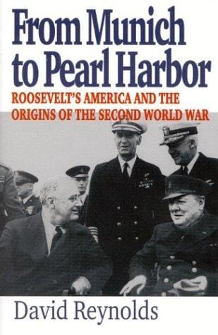 From Munich to Pearl Harbor: Roosevelt's America and the origins of the Second World War