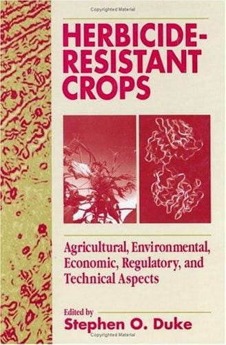Herbicide-Resistant Crops: Agricultural, Economic, Environmental, Regulatory, and Technological Aspects