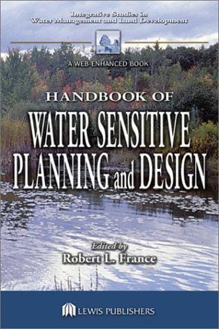 Handbook of Water Sensitive Planning and Design (Integrated Studies in Water Management and Land Development)