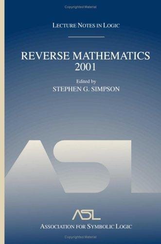 Reverse Mathematics 2001 (Lecture Notes in Logic) (Lecture Notes in Logic)
