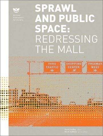 Sprawl and Public Spaces: Redressing the Mall