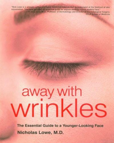 Away with Wrinkles: The Essential Guide to a Younger-Looking Face