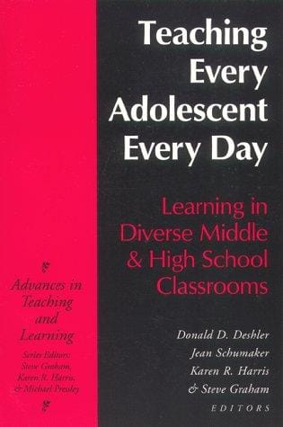 Teaching Every Adolescent Every Day: Learning in Diverse Middle and High School Classrooms (Advances in Teaching & Learning)