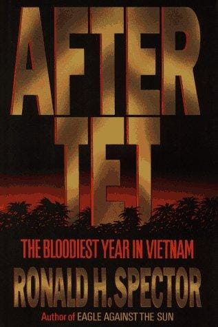 After Tet: The Bloodiest Year in Vietnam