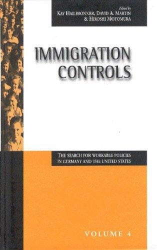 Immigration Controls: The Search for Workable Policies in Germany and the United States (Migration and Refugees, Vol 4)