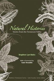 Natural Histories: Stories from the Tennessee Valley (Outdoor Tennessee Series)