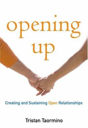 Opening Up: Creating and Sustaining Open Relationships