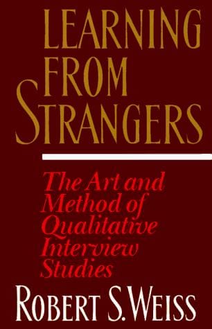 Learning from Strangers: The Art and Method of Qualitative Interview Studuies