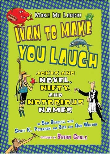 Ivan to make you laugh: jokes and novel, nifty, and notorious names