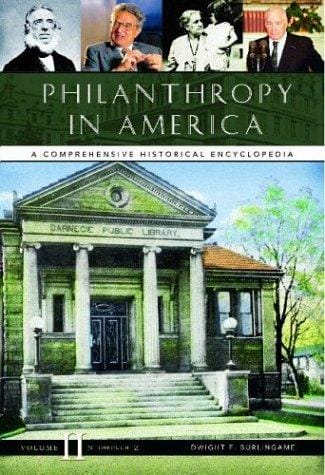 Philanthropy in America: a comprehensive historical encyclopedia
