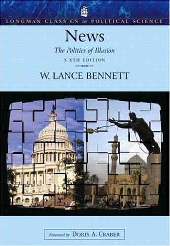 News: The Politics of Illusion (Longman Classics Series) (6th Edition) (Longman Classics Series)