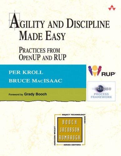 Agility and Discipline Made Easy: Practices from OpenUP and RUP (The Addison-Wesley Object Technology Series)