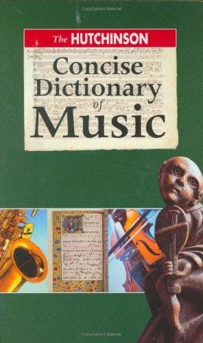 The Hutchinson Concise Dictionary of Music