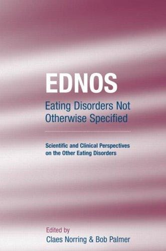 EDNOS, eating disorders not otherwise specified: scientific and clinical perspectives on the other eating disorders