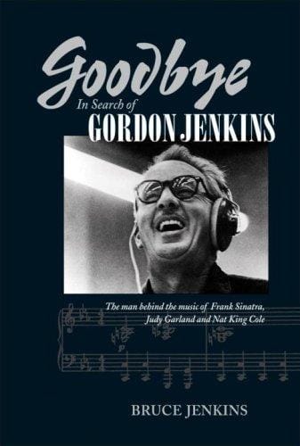 Goodbye: in search of Gordon Jenkins