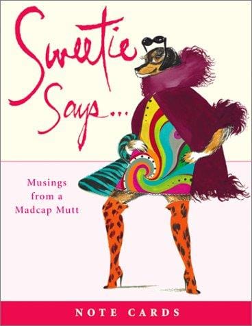 Sweetie Says Note Pads: Musings from A Madcap Mutt (Note Cards)