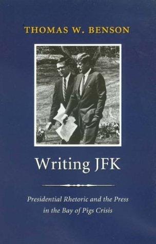 Writing JFK: presidential rhetoric and the press in the Bay of Pigs crisis