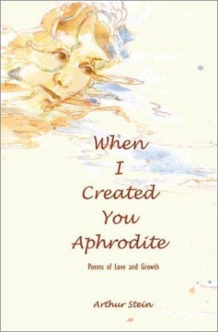 When I Created You Aphrodite