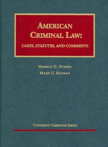 American Criminal Law: Cases, Statutes, and Comments  (University Casebook) (University Casebook)
