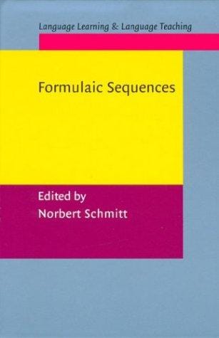 Formulaic Sequences: Acquisition, processing and use (Language Learning & Language Teaching, 9)