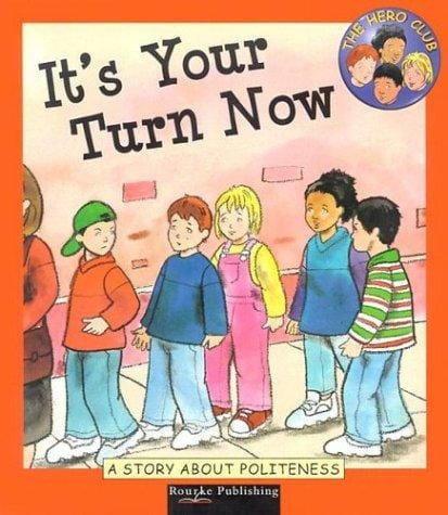 It's Your Turn Now: A Story About Politeness (The Hero Club)
