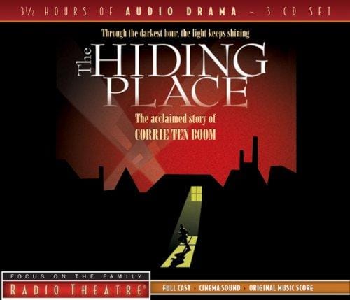 The Hiding Place: Through the Darkest Hour, the Light Keeps Shining (Radio Theatre; Focus on the Family)