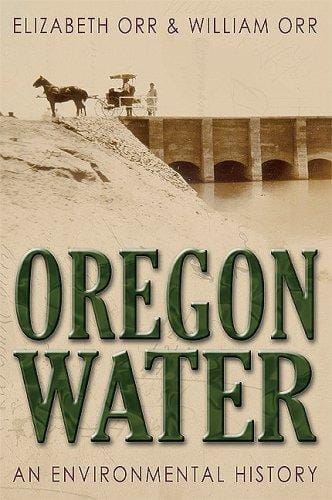 Oregon Water: An Environmental History