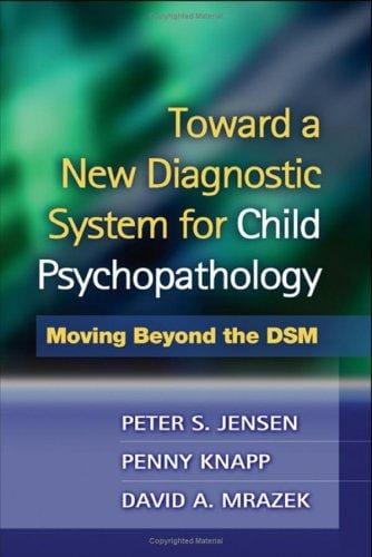 Toward a new diagnostic system for child psychopathology: moving beyond the DSM