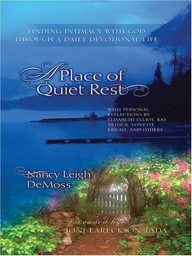 A place of quiet rest: finding intimacy with God through a daily devotional life