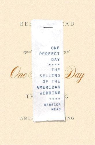 One Perfect Day: The Selling of the American Wedding
