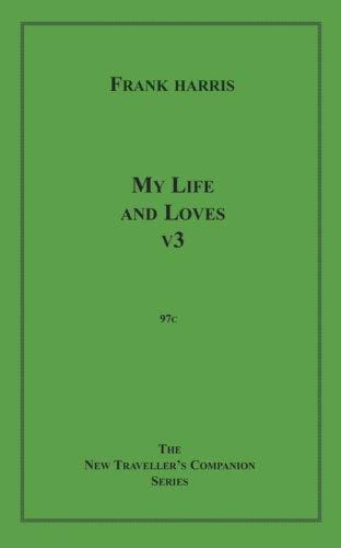 My Life and Loves, v3