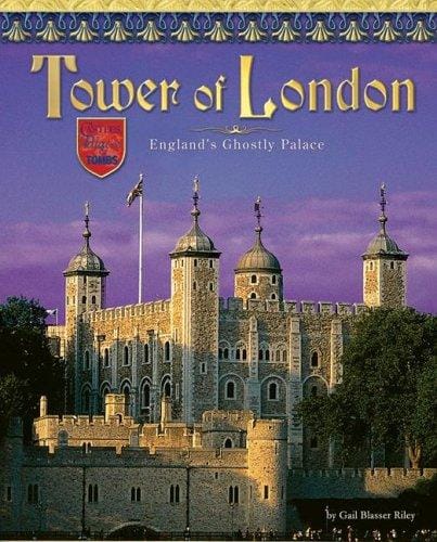 Tower of London: England's Ghostly Castle (Castles, Palaces & Tombs)