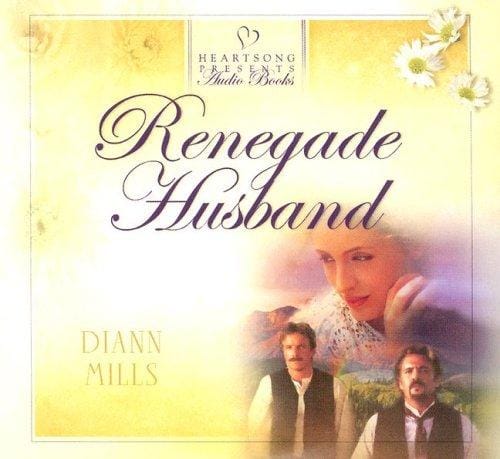 Renegade Husband (Heartsong Presents #636) (Heartsong Audio Book)