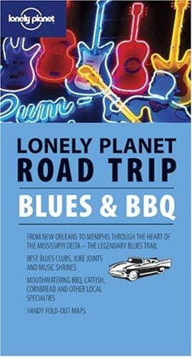 Lonely Planet Road Trip Blues & Bbq (Road Trip Guide)