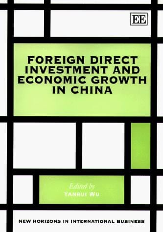 Foreign Direct Investment and Economic Growth in China (New Horizons in Environmental Economics)