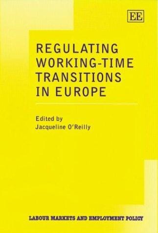 Regulating Working-Time Transitions in Europe (Labour Markets and Employment Policy Series)