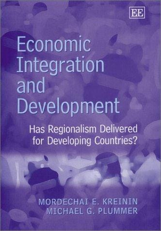 Economic Integration and Development: Has Regionalism Delivered for Developing Countries