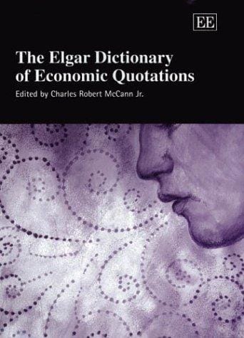 The Elgar dictionary of economic quotations