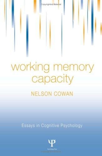 Working Memory Capacity (Essays in Cognitive Psychology)