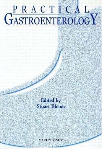 Practical Gastroenterology: A Comprehensive Guide
